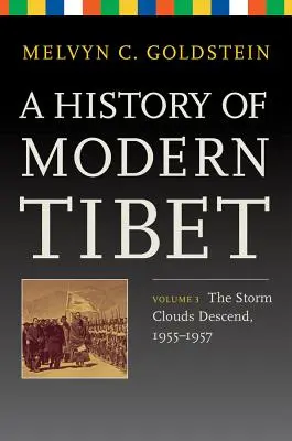 O istorie a Tibetului modern, volumul 3: Coborârea norilor de furtună, 1955-1957 - A History of Modern Tibet, Volume 3: The Storm Clouds Descend, 1955-1957