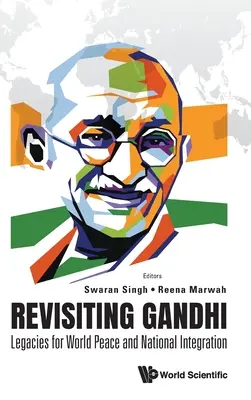 Revizitarea lui Gandhi: Moșteniri pentru pacea mondială și integrarea națională - Revisiting Gandhi: Legacies for World Peace and National Integration