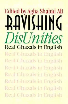 Ravishing DisUnities: Real Ghazals în engleză - Ravishing DisUnities: Real Ghazals in English