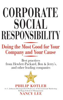 Responsabilitatea socială a întreprinderilor: Făcând cât mai mult bine pentru compania ta și cauza ta - Corporate Social Responsibility: Doing the Most Good for Your Company and Your Cause