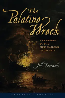 The Palatine Wreck: Legenda navei fantomă din Noua Anglie - The Palatine Wreck: The Legend of the New England Ghost Ship