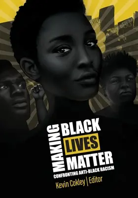 Making Black Lives Matter: Confruntarea cu rasismul împotriva negrilor - Making Black Lives Matter: Confronting Anti-Black Racism