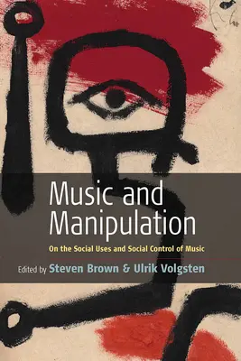 Muzică și manipulare: Despre utilizările sociale și controlul social al muzicii - Music and Manipulation: On the Social Uses and Social Control of Music