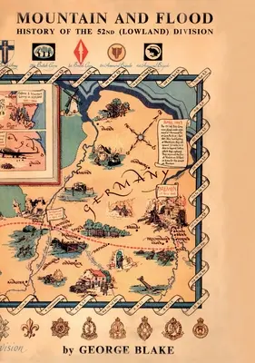 Mountain and Flood: Istoria Diviziei 52 (Lowland) - Mountain and Flood: The History of 52nd (Lowland) Division