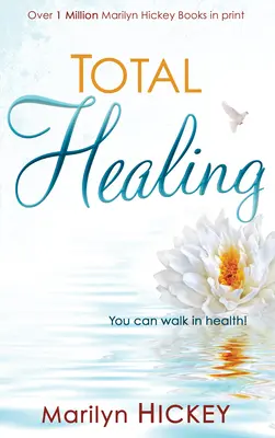 Vindecare totală: Poți merge sănătos - Total Healing: You Can Walk in Health
