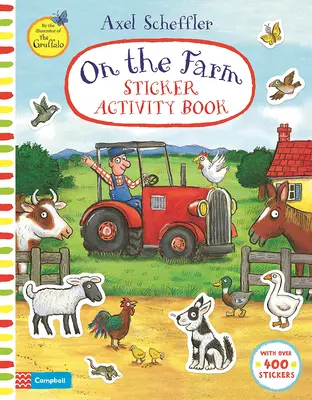 Axel Scheffler la fermă: Sticker Activity Book - Axel Scheffler on the Farm: Sticker Activity Book