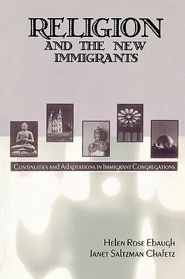 Religia și noii imigranți: Continuitate și adaptări în congregațiile de imigranți - Religion and the New Immigrants: Continuities and Adaptations in Immigrant Congregations