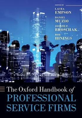 Manualul Oxford al firmelor de servicii profesionale - The Oxford Handbook of Professional Service Firms