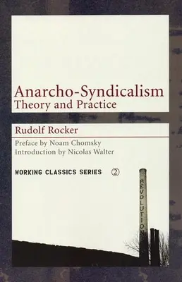 Anarho-sindicalismul: Teorie și practică - Anarcho-Syndicalism: Theory and Practice