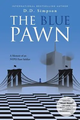 The Blue Pawn: Memoriile unui infanterist din NYPD - The Blue Pawn: A Memoir of an NYPD Foot Soldier