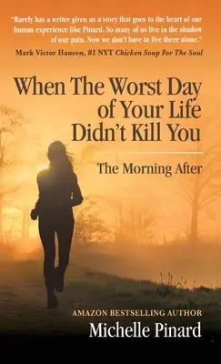 When the Worst Day of Your Life Didn't Kill You: Dimineața de după - When the Worst Day of Your Life Didn't Kill You: The Morning After