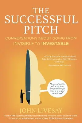 The Successful Pitch: Conversații despre trecerea de la invizibil la investibil - The Successful Pitch: Conversations About Going from Invisible to Investable