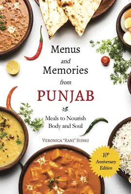 Meniuri și amintiri din Punjab: Mese pentru hrănirea trupului și a sufletului - Menus and Memories from Punjab: Meals to Nourish Body and Soul