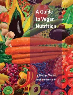 Un ghid pentru alimentația vegană - A Guide to Vegan Nutrition