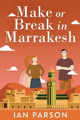 Make Or Break În Marrakesh - Make Or Break In Marrakesh