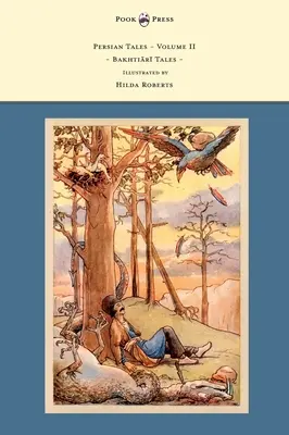 Povești persane - Volumul II - Bakhtiārī Tales - Ilustrată de Hilda Roberts - Persian Tales - Volume II - Bakhtiārī Tales - Illustrated by Hilda Roberts