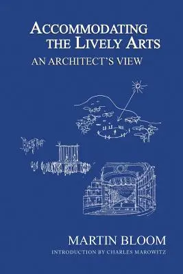 Acomodarea artelor vii: Punctul de vedere al unui arhitect - Accommodating the Lively Arts: An Architect's View