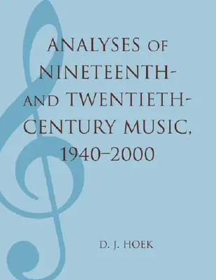 Analize ale muzicii din secolele al XIX-lea și al XX-lea, 1940-2000 - Analyses of Nineteenth- and Twentieth-Century Music, 1940-2000