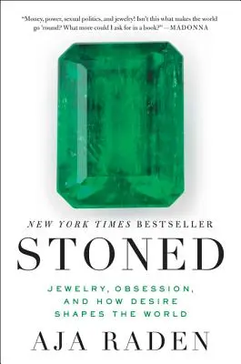 Stoned: Jewelry, Obsession, and How Desire Shapes the World (Bijuterii, obsesie și modul în care dorința modelează lumea) - Stoned: Jewelry, Obsession, and How Desire Shapes the World