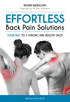 Soluții fără efort pentru durerile de spate: Calea ta către un spate puternic și sănătos - Effortless Back Pain Solutions: Your Way to a Strong and Healthy Back
