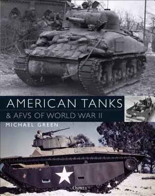 Tancuri și avioane americane din al Doilea Război Mondial - American Tanks & Afvs of World War II