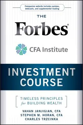 Cursul de investiții Forbes / Cfa Institute: Principii atemporale pentru construirea averii - The Forbes / Cfa Institute Investment Course: Timeless Principles for Building Wealth