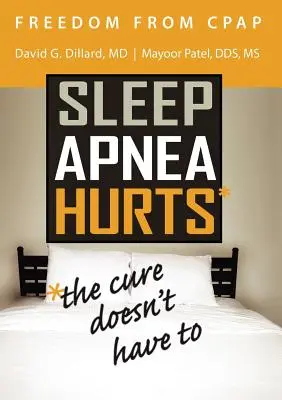 Libertate față de CPAP: Apneea în somn doare, leacul nu trebuie să doară - Freedom from CPAP: Sleep Apnea Hurts, the Cure Doesn't Have To