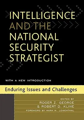 Serviciile de informații și strategul de securitate națională: Probleme și provocări permanente - Intelligence and the National Security Strategist: Enduring Issues and Challenges