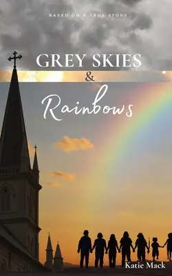 Ceruri gri și curcubee - Grey Skies & Rainbows