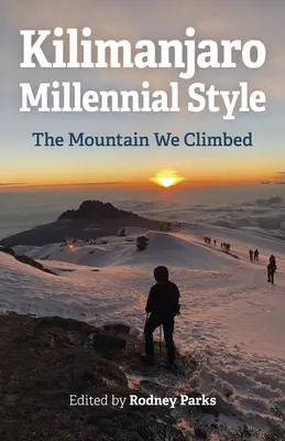 Kilimanjaro Millennial Style: The Mountain We Climbed (Muntele pe care l-am escaladat) - Kilimanjaro Millennial Style: The Mountain We Climbed