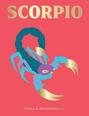 Scorpion: Exploatează puterea zodiacului (Astrologie, Semn zodiacal) - Scorpio: Harness the Power of the Zodiac (Astrology, Star Sign)