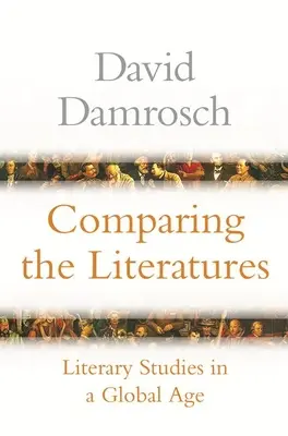 Compararea literaturilor: Studii literare într-o epocă globală - Comparing the Literatures: Literary Studies in a Global Age
