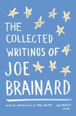 The Collected Writings of Joe Brainard: O publicație specială a Bibliotecii Americii - The Collected Writings of Joe Brainard: A Library of America Special Publication