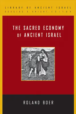 Economia sacră a Israelului antic - The Sacred Economy of Ancient Israel
