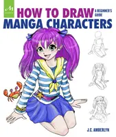Cum să desenezi personaje manga: A Beginner's Guide - How to Draw Manga Characters: A Beginner's Guide