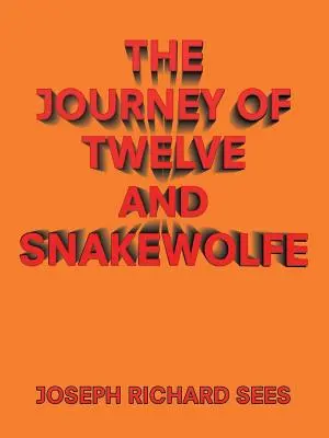 Călătoria lui Twelve și Snakewolfe - The Journey of Twelve and Snakewolfe