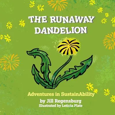 The Runaway Dandelion: Aventuri în SustainAbility - The Runaway Dandelion: Advenuters in SustainAbility