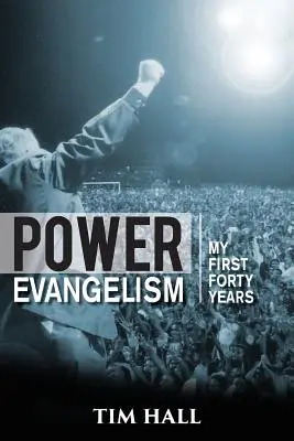 Puterea evanghelizării: Prima parte: Primii mei patruzeci de ani - Power Evangelism: Part One: My First Forty Years