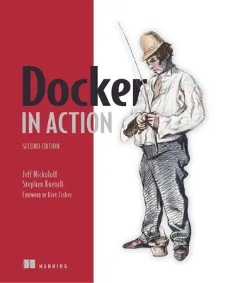 Docker în acțiune, ediția a doua - Docker in Action, Second Edition