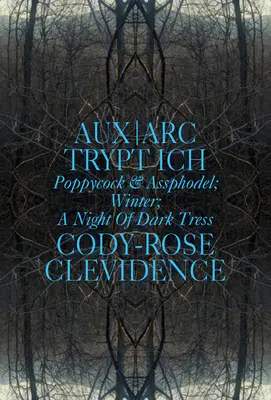 Aux ARC Trypt Ich: Poppycock și Assphodel; Iarna; O noapte de copaci întunecați - Aux ARC Trypt Ich: Poppycock and Assphodel; Winter; A Night of Dark Trees
