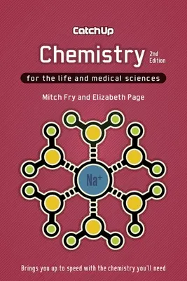 Catch Up Chemistry 2e: Pentru științele vieții și medicale - Catch Up Chemistry 2e: For the Life and Medical Sciences
