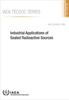 Aplicații industriale ale surselor radioactive sigilate: IAEA Tecdoc No. 1925 - Industrial Applications of Sealed Radioactive Sources: IAEA Tecdoc No. 1925