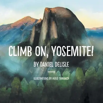 Urcă, Yosemite! - Climb on, Yosemite!