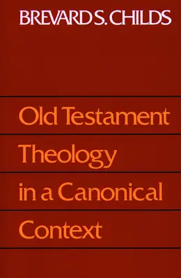 Teologia Vechiului Testament Canonic - Old Testament Theology Canonic