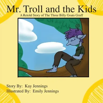 Domnul Troll și copiii: O poveste repovestită din The Three Billy Goats Gruff - Mr. Troll and the Kids: A Retold Story of The Three Billy Goats Gruff