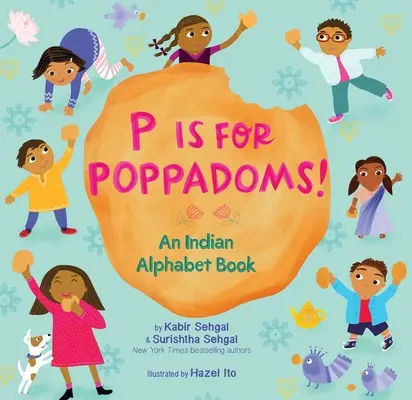 P is for Poppadoms! O carte indiană de alfabet - P Is for Poppadoms!: An Indian Alphabet Book