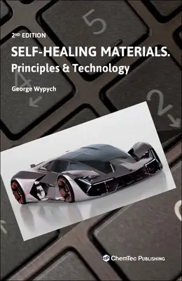 Self-Healing Materials: Principii și tehnologie - Self-Healing Materials: Principles and Technology