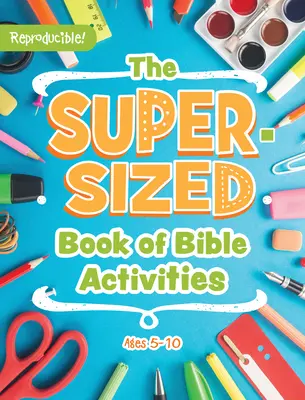 Cartea Super-Sized a activităților biblice: Ages 5-10 - The Super-Sized Book of Bible Activities: Ages 5-10