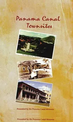 Orașele Canalului Panama - Panama Canal Townsites