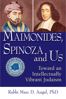Maimonide, Spinoza și noi: Către un iudaism vibrant din punct de vedere intelectual - Maimonides, Spinoza and Us: Toward an Intellectually Vibrant Judaism